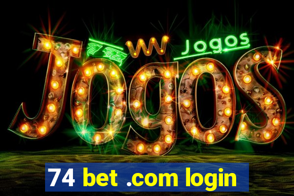 74 bet .com login